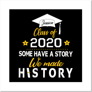 Jessica Class Of 2020 Some Have A Story We Made History Social Distancing Fighting Coronavirus 2020 Posters and Art